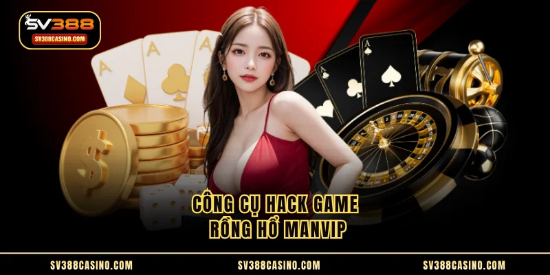 Tool Hack Kết Quả - Tổng Hợp Phần Mềm Không Thể Bỏ Qua 3 Công cụ hack game Rồng Hổ Manvip