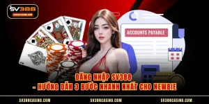 Đăng Nhập SV388 - Hướng Dẫn 3 Bước Nhanh Nhất Cho Newbie