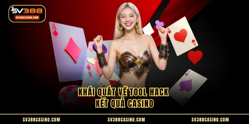 Tool Hack Kết Quả - Tổng Hợp Phần Mềm Không Thể Bỏ Qua 1 Khái quát về tool hack kết quả casino