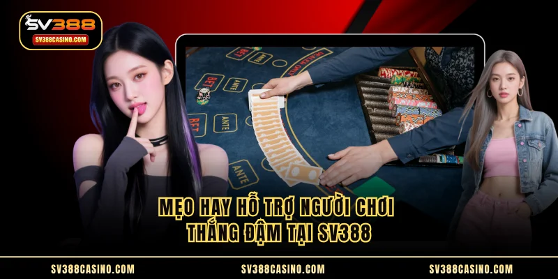 Baccarat Siêu Tốc - Cách Chơi Cùng Mẹo Hay Nhất Từ SV388 3 Mẹo hay hỗ trợ người chơi thắng đậm tại SV388