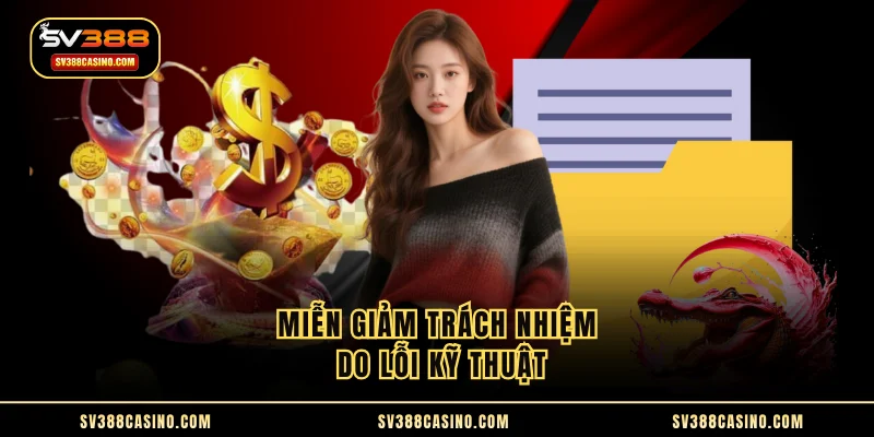 MIỄN TRỪ TRÁCH NHIỆM 3 Miễn giảm trách nhiệm do lỗi kỹ thuật