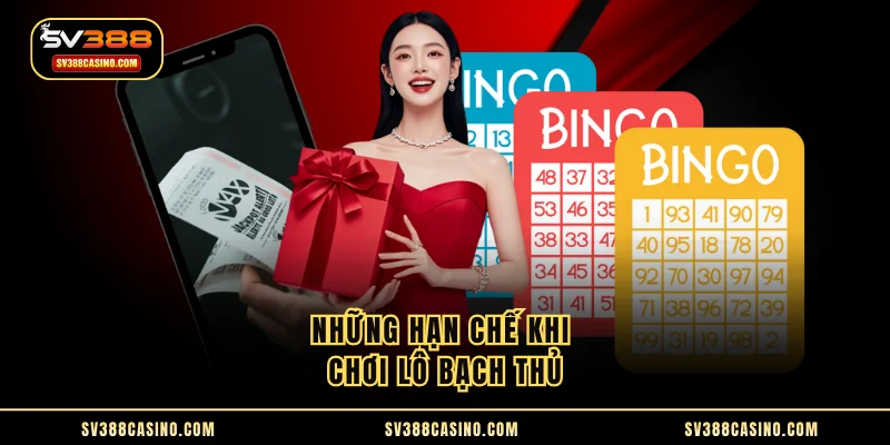 Những hạn chế khi chơi lô bạch thủ