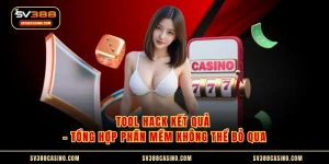 Tool Hack Kết Quả - Tổng Hợp Phần Mềm Không Thể Bỏ Qua