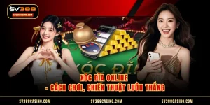 Xóc Đĩa Online - Cách Chơi, Chiến Thuật Luôn Thắng